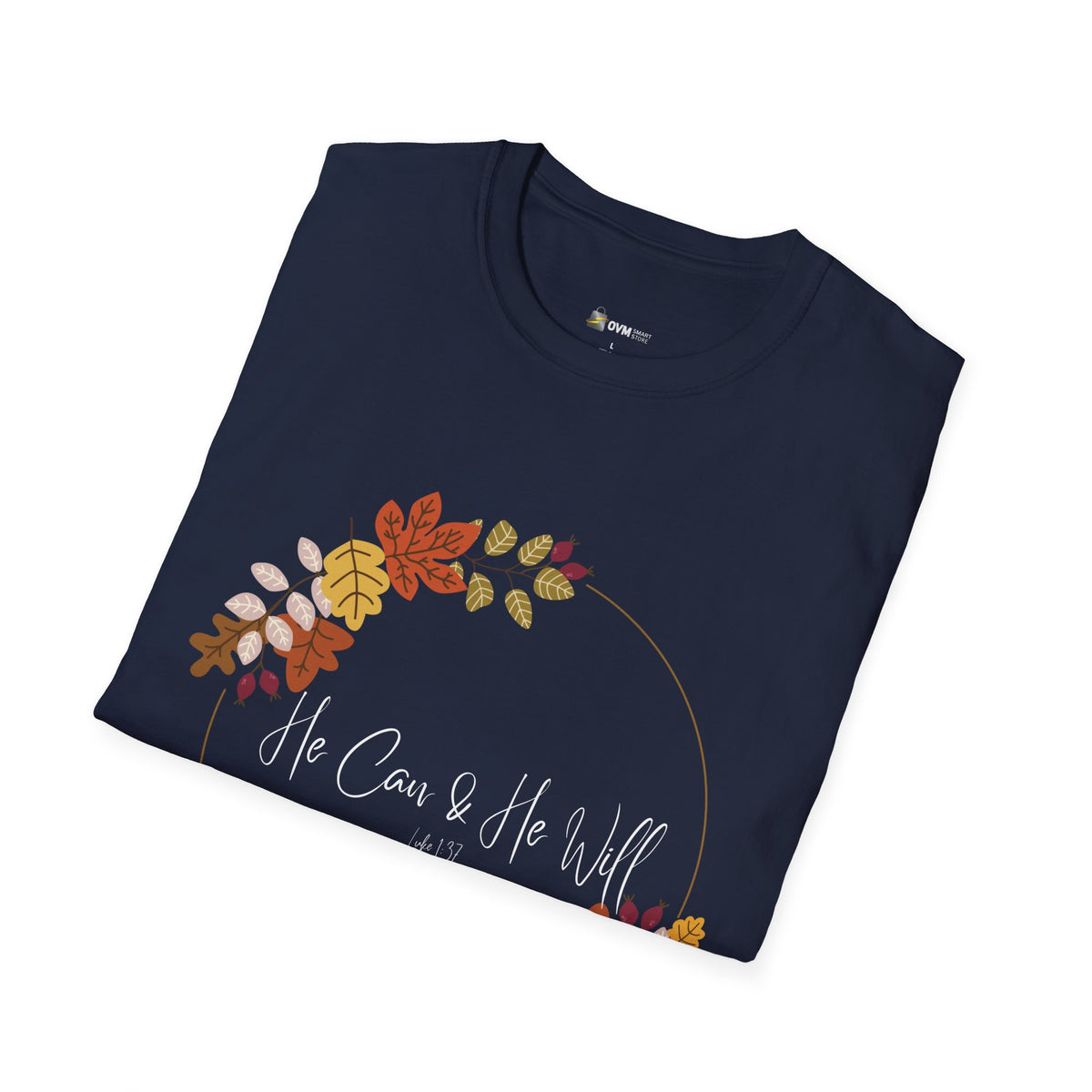 He Can & He Will | Ladies' Softstyle T-Shirt