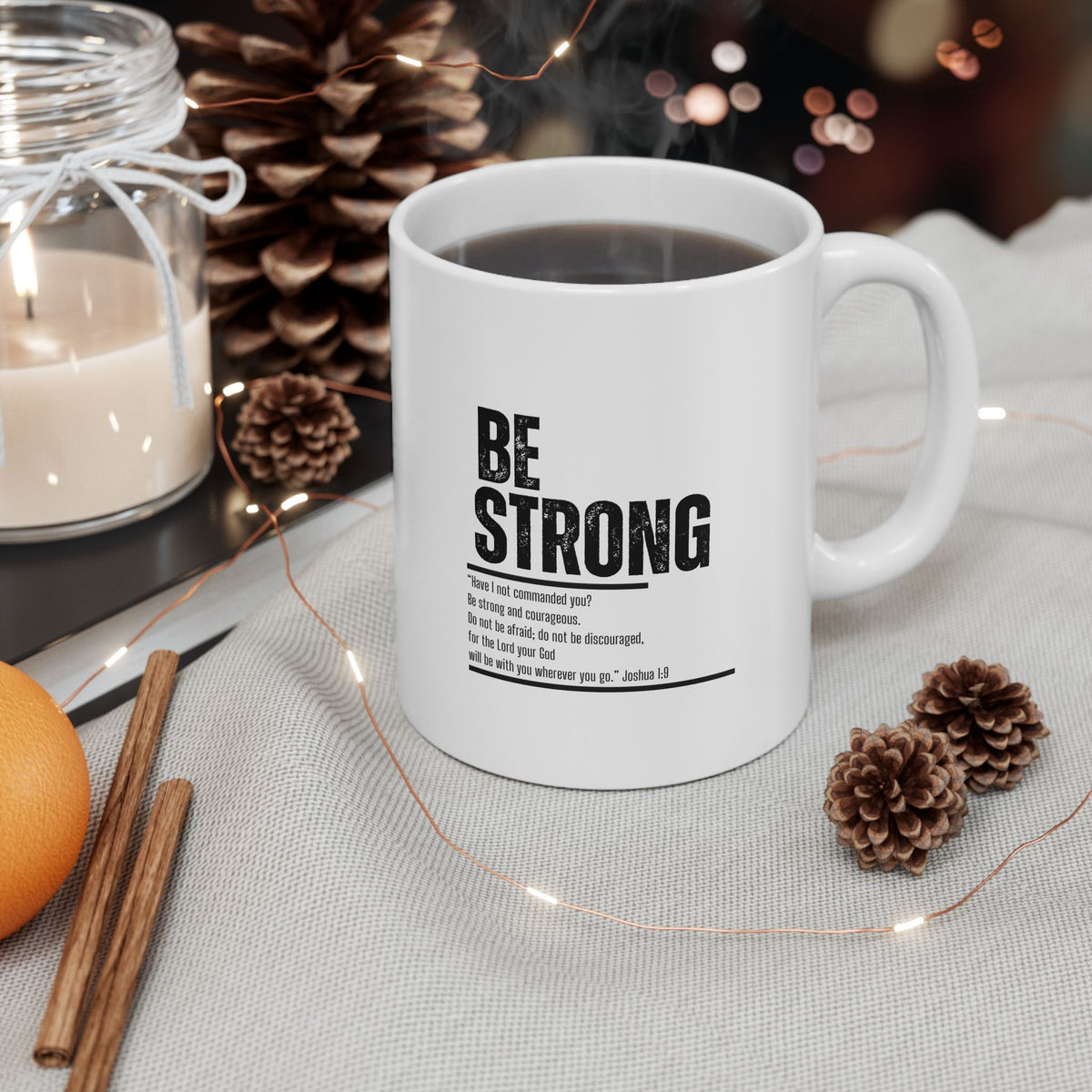 "Be Strong" Ceramic Mug, (11oz, 15oz)