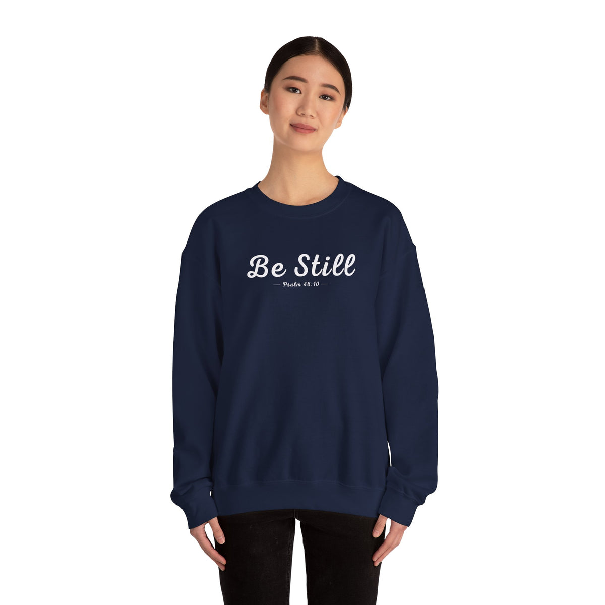 Be Still Christian Sweatshirt – Psalm 46:10 Wear Your Faith