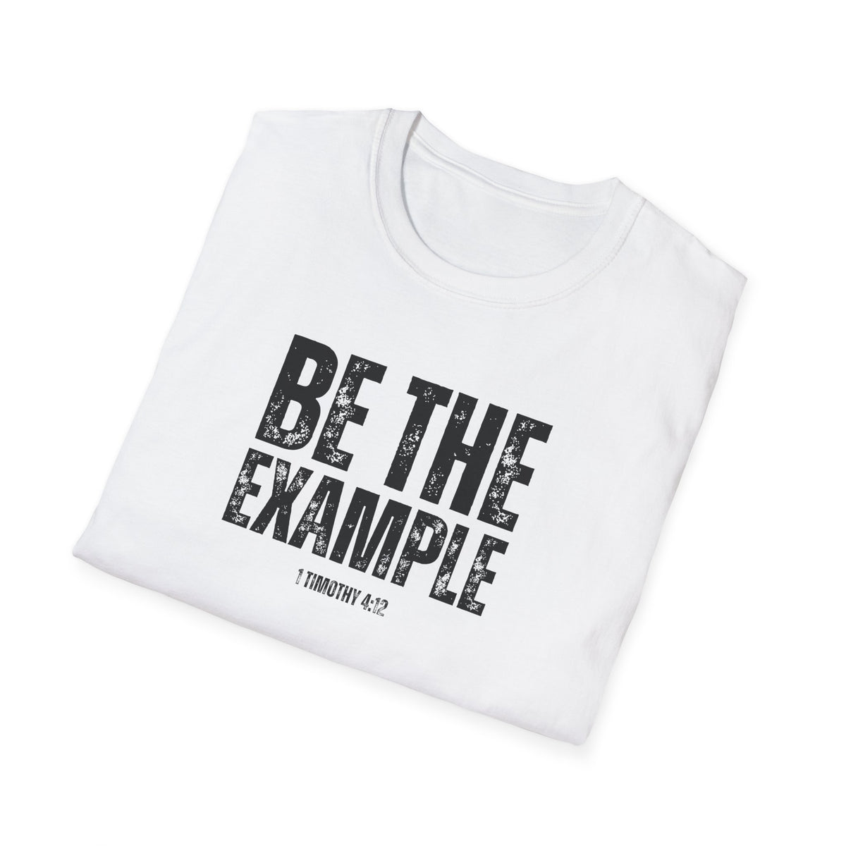 "Be The Example" Unisex Softstyle T-Shirt