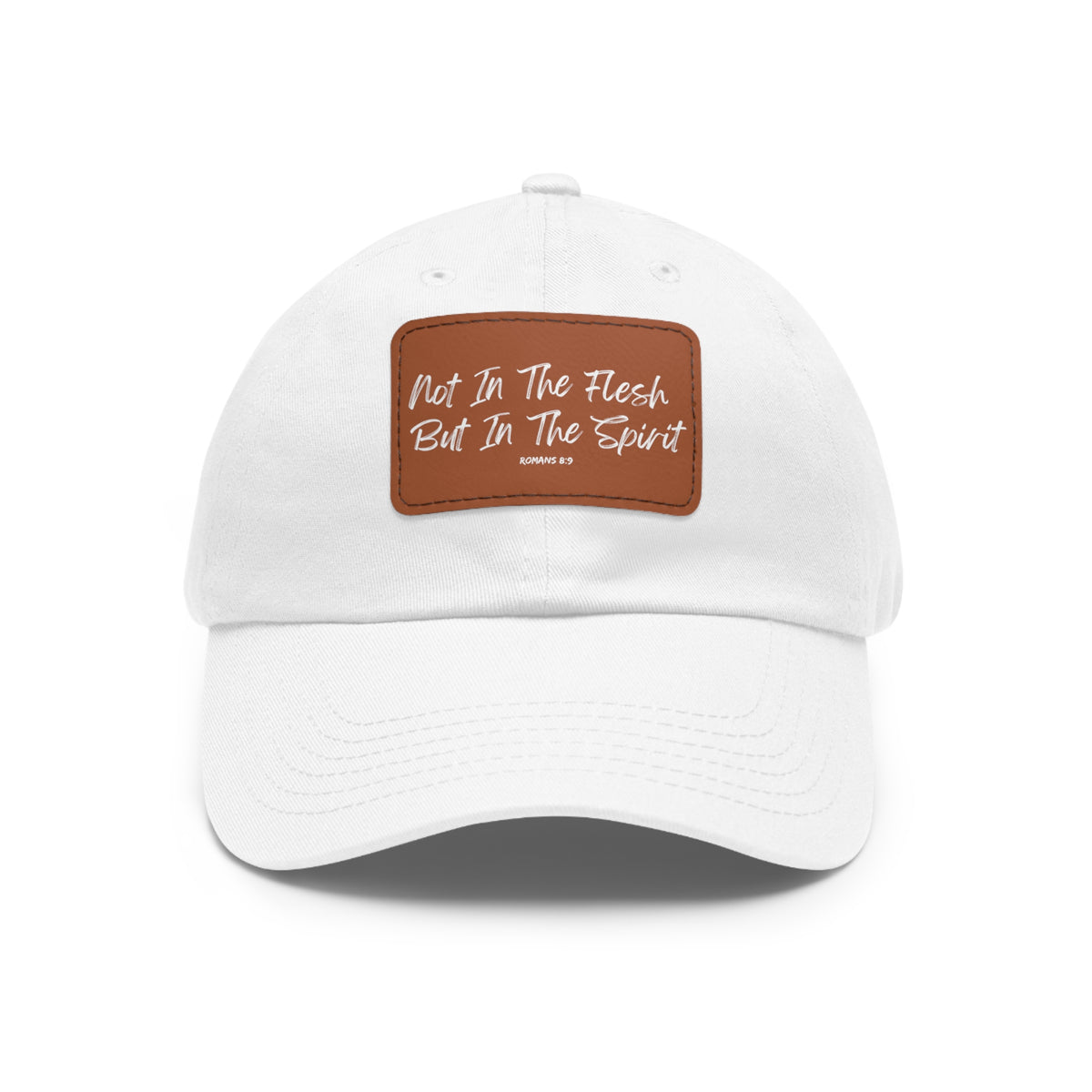 Not in the Flesh but in The Spirit- Dad Hat with Leather Patch (Rectangle)