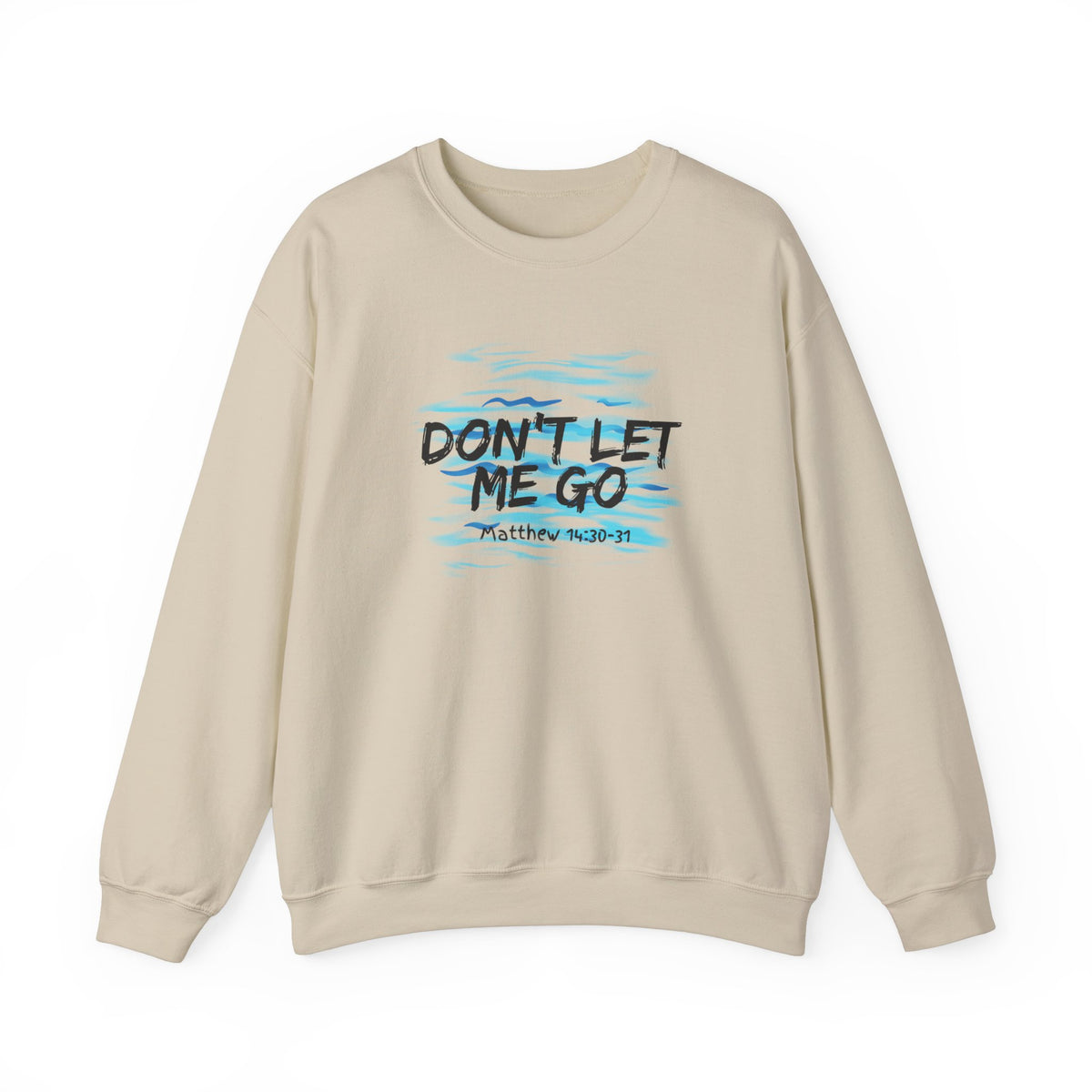 Don't Let Me Go- Unisex Heavy Blend™ Crewneck Sweatshirt