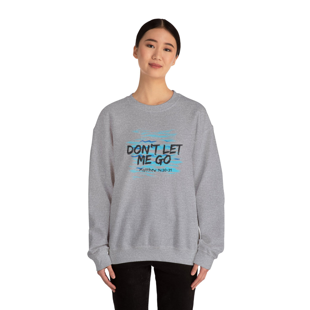 Don't Let Me Go- Unisex Heavy Blend™ Crewneck Sweatshirt