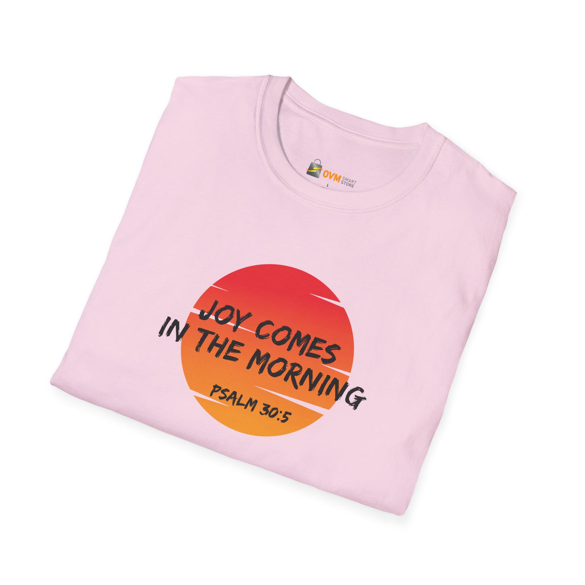 Joy Comes in the Morning- Unisex Softstyle T-Shirt