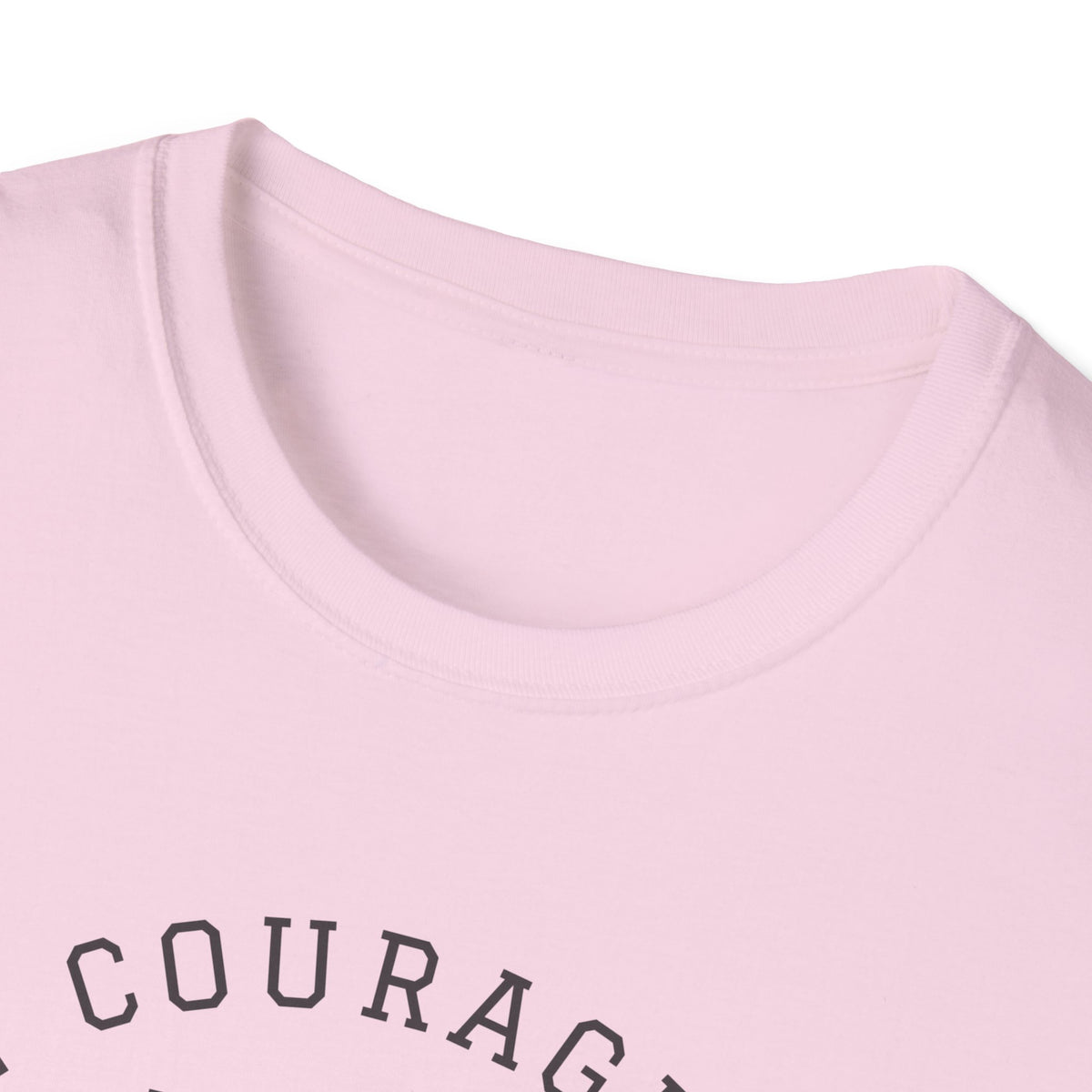 "Be Courageous" Unisex Softstyle T-Shirt