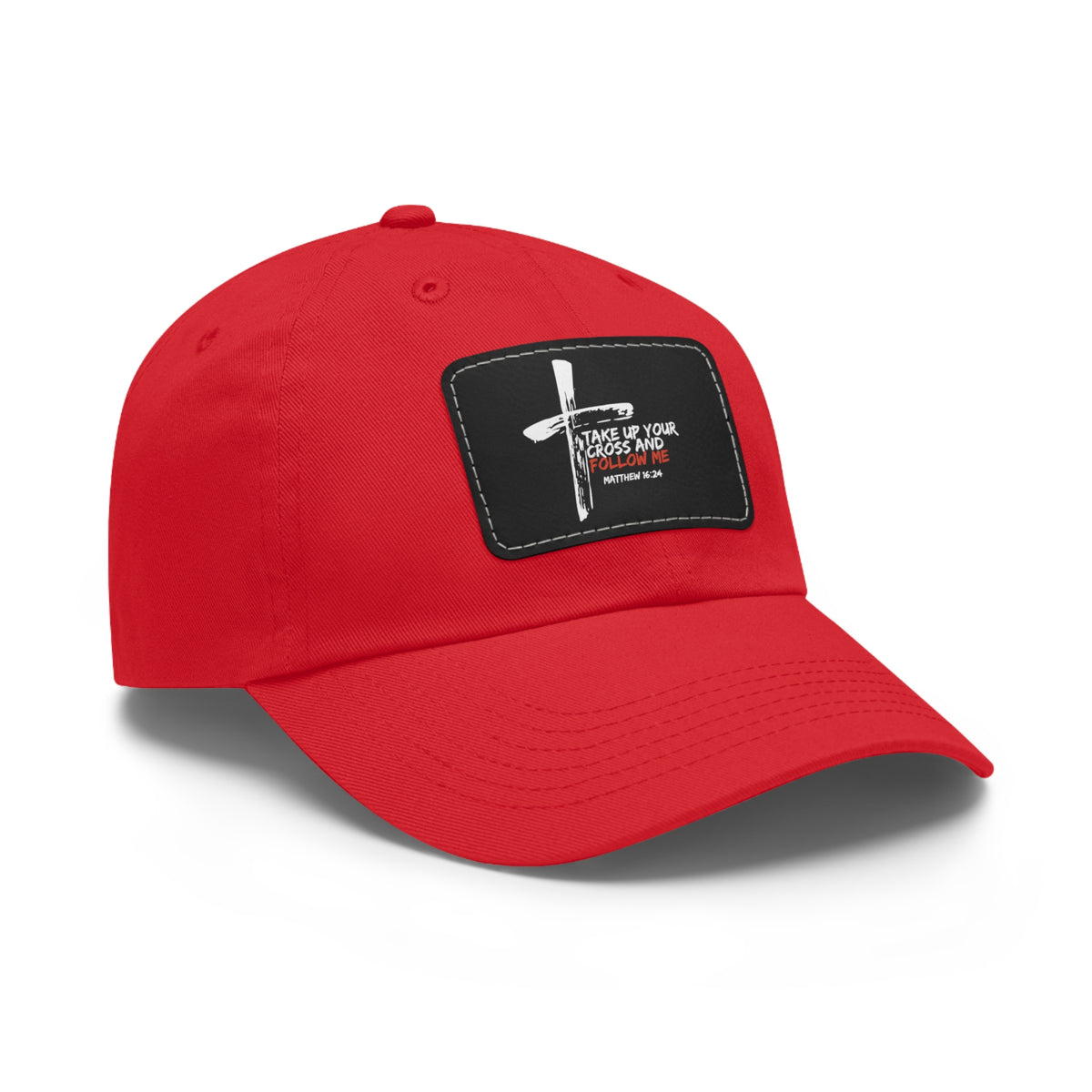 Take Up Your Cross and Follow Me- Dad Hat with Leather Patch (Rectangle)