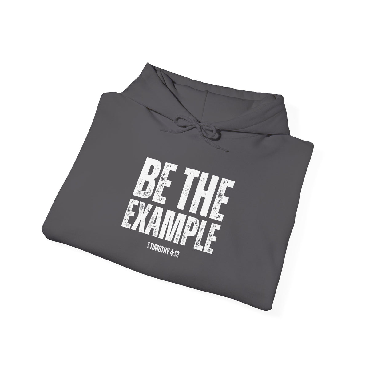 Be The Example- Unisex Heavy Blend™ Hooded Sweatshirt