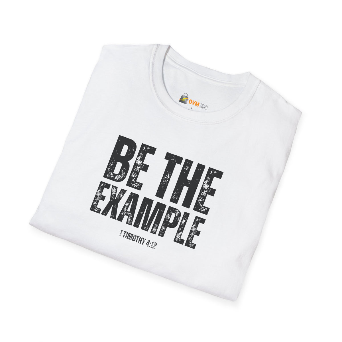 Be The Example- Unisex Softstyle T-Shirt