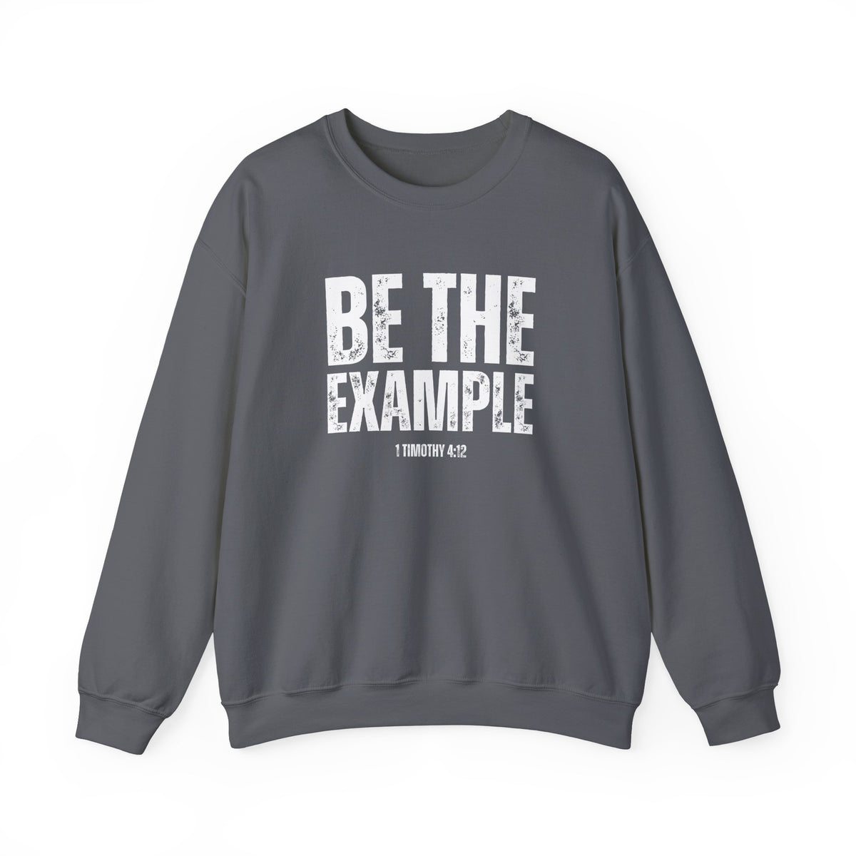 Be The Example- Unisex Heavy Blend™ Crewneck Sweatshirt