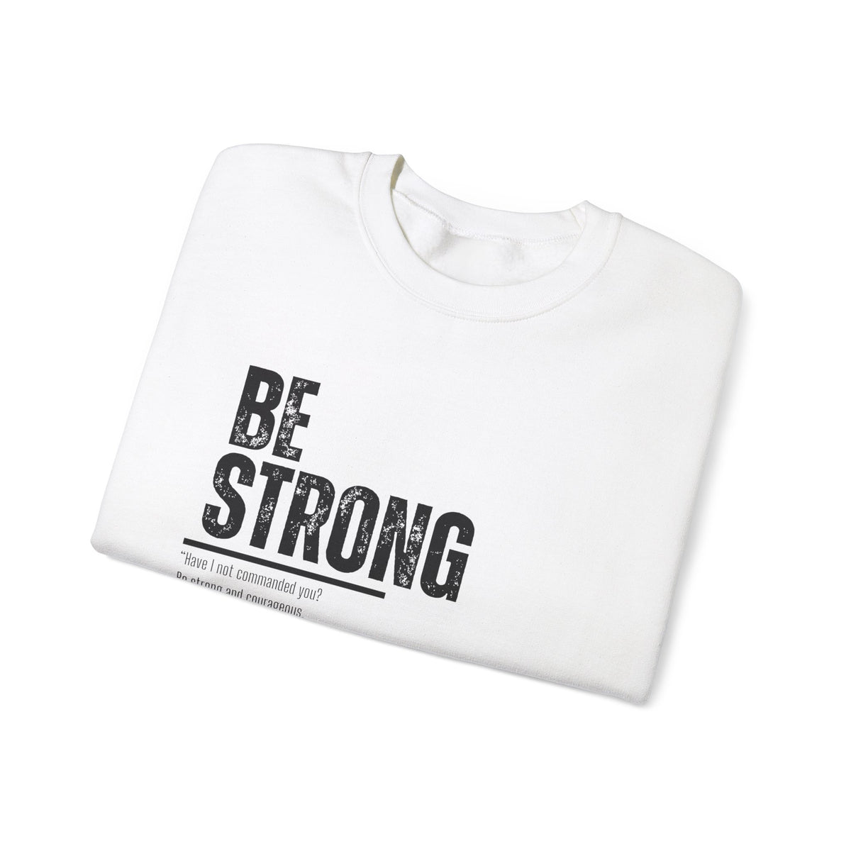 Be Strong- Unisex Heavy Blend™ Crewneck Sweatshirt