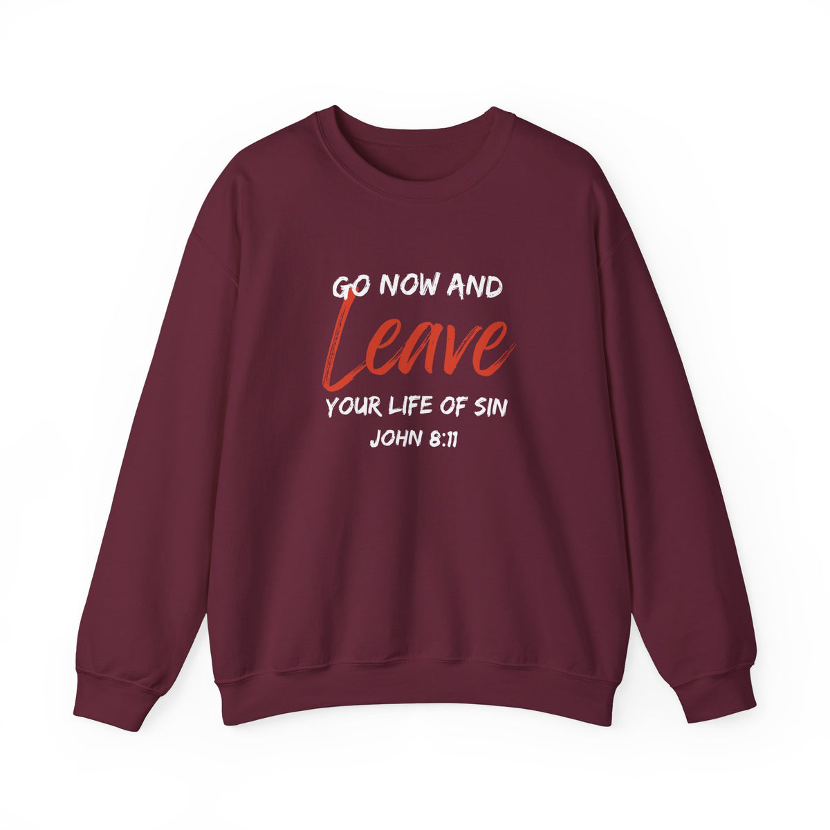 Go Now and Leave Your Life of Sin- Unisex Heavy Blend™ Crewneck Sweatshirt