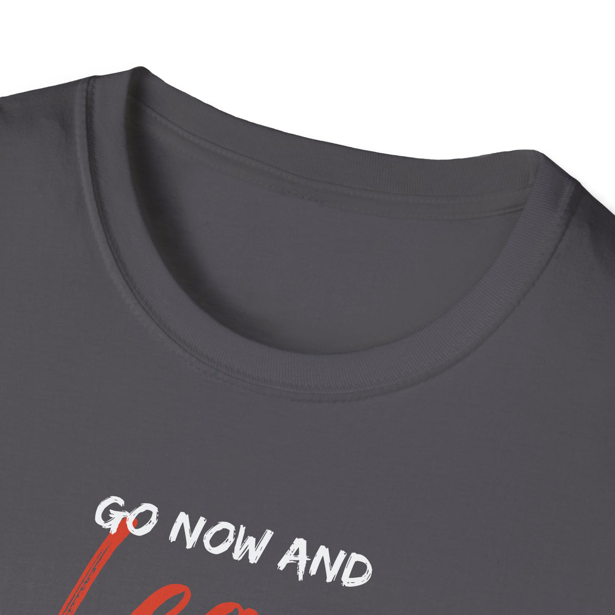 "Go Now and Leave Your Life of Sin" Unisex Softstyle T-Shirt