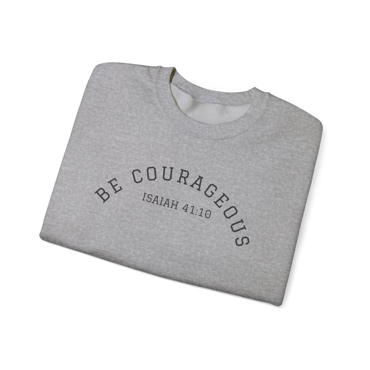 Be Courageous- Unisex Heavy Blend™ Crewneck Sweatshirt