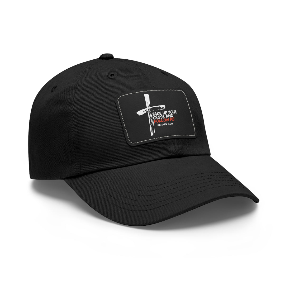 Take Up Your Cross and Follow Me- Dad Hat with Leather Patch (Rectangle)