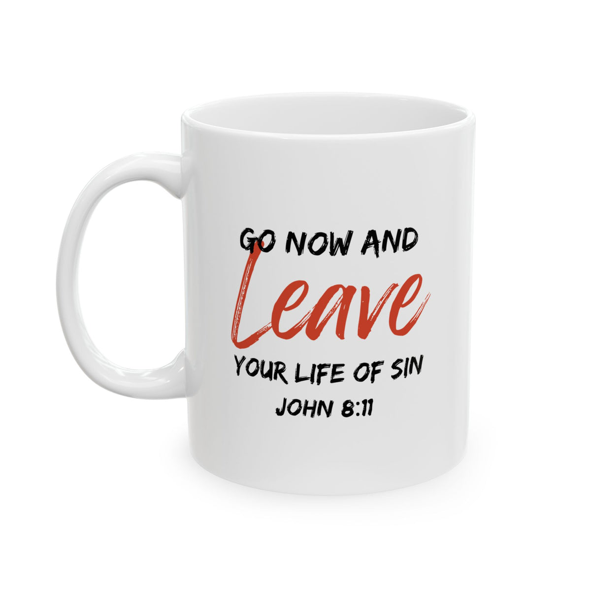 "Go Now and Leave Your Life of Sin" Ceramic Mug, (11oz, 15oz)