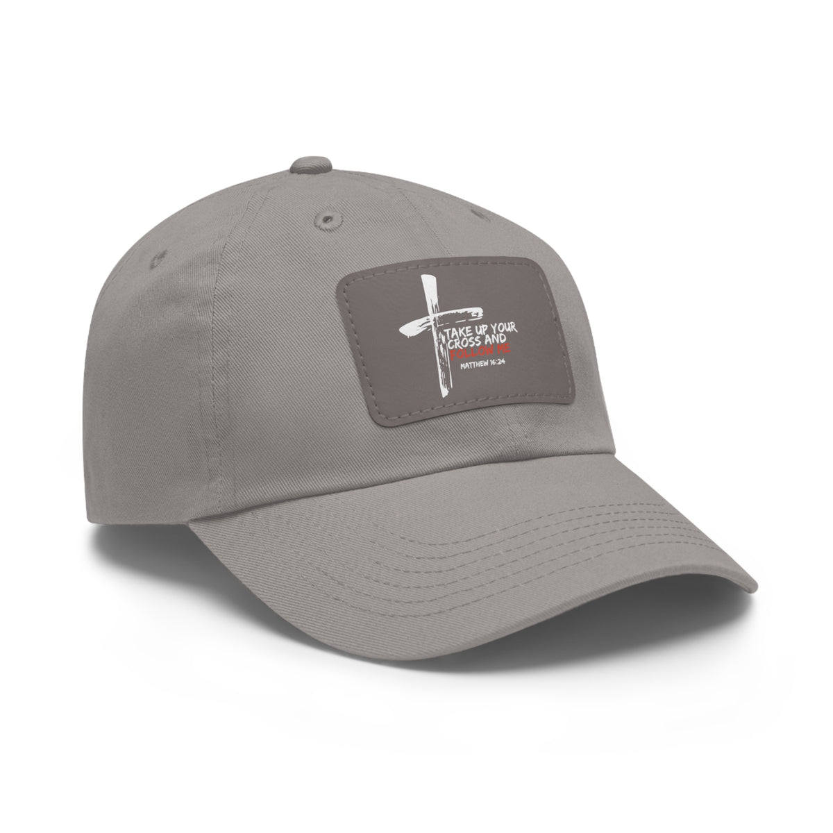 Take Up Your Cross and Follow Me- Dad Hat with Leather Patch (Rectangle)