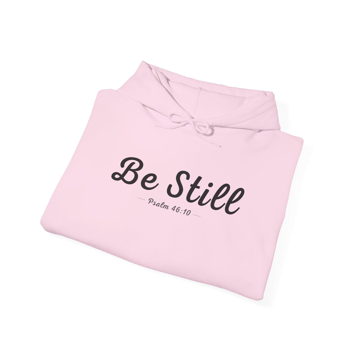 Be Still Christian Hoodie – Psalm 46:10 Faith Comfort Wear