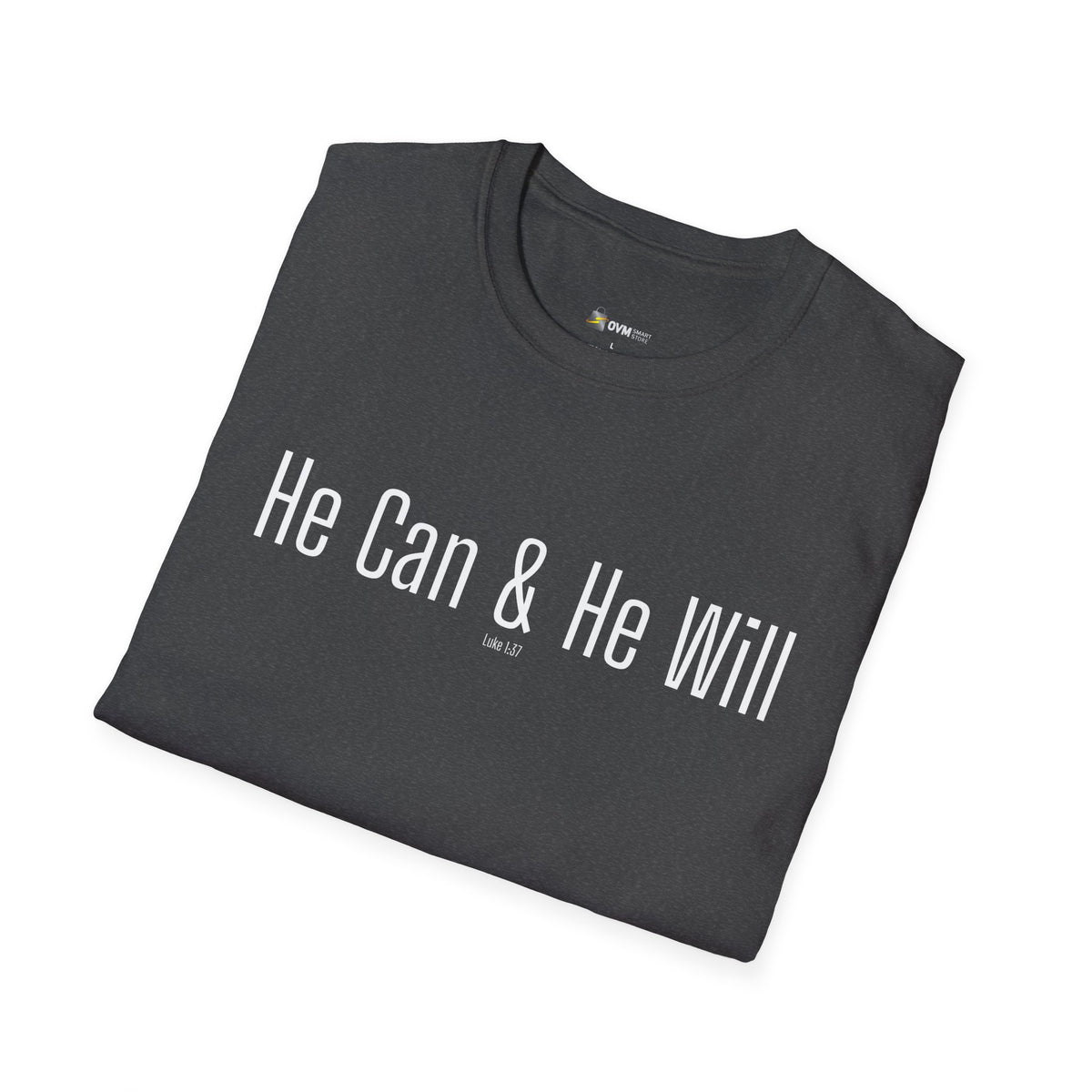 He Can & He Will | Men's Softstyle T-Shirt