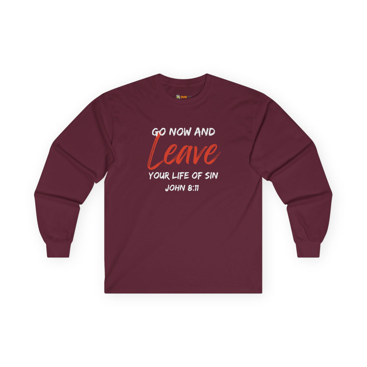 Go Now and Leave Your Life of Sin- Unisex Ultra Cotton Long Sleeve Tee