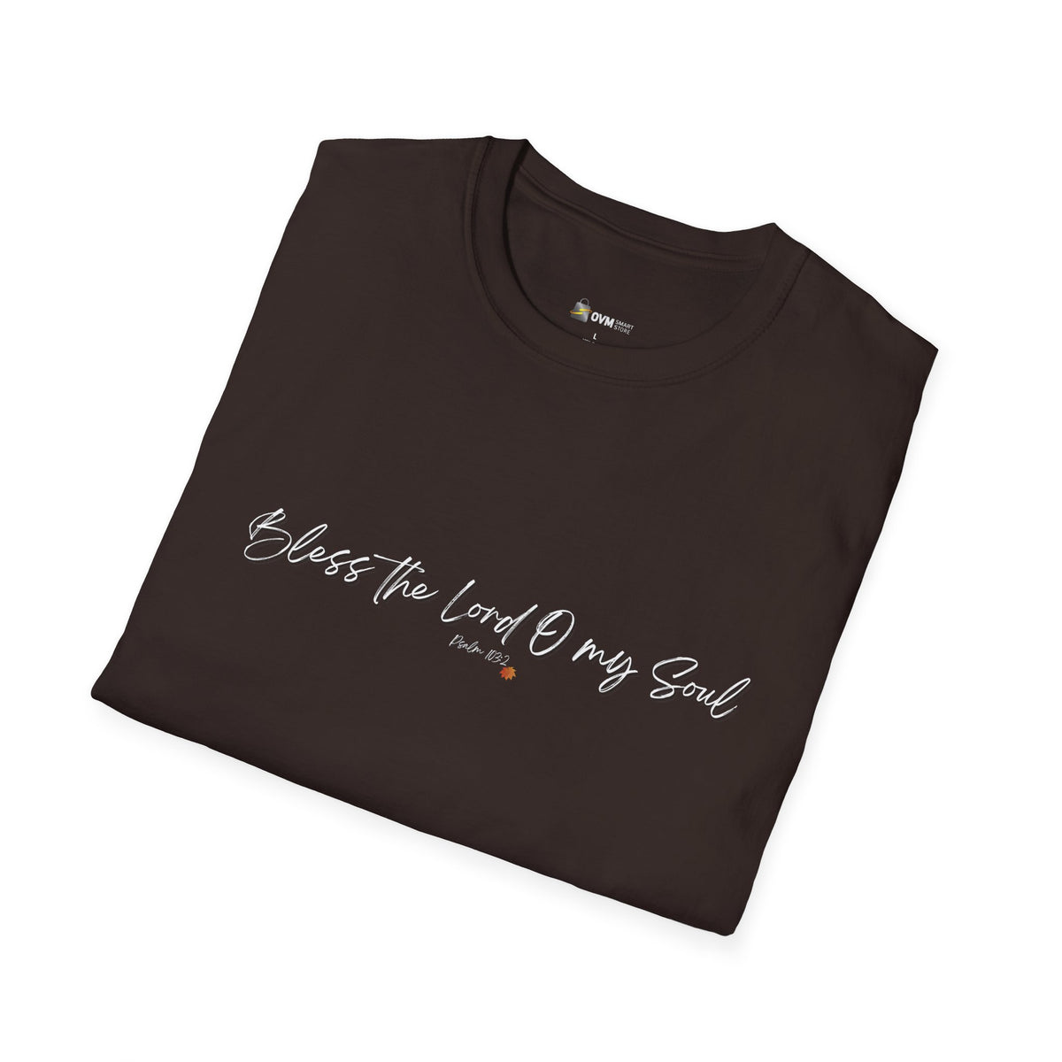 Bless The Lord O My Soul | Ladies' Softstyle T-Shirt