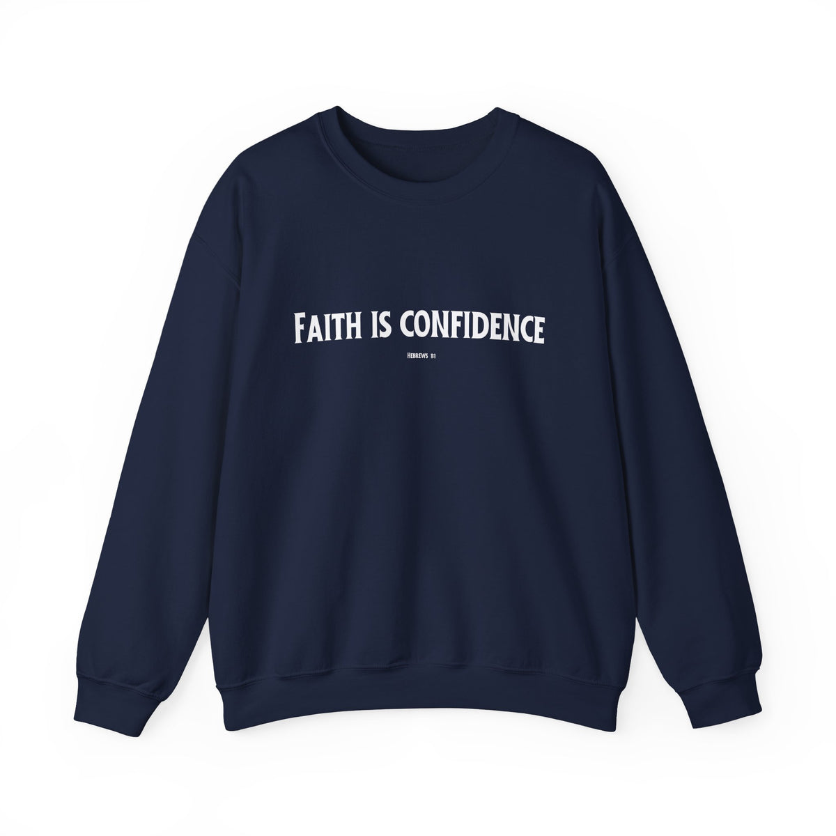 Faith is Confidence Christian Sweatshirt – Cozy Faith Holiday Apparel | Unisex Heavy Blend™ Crewneck Sweatshirt