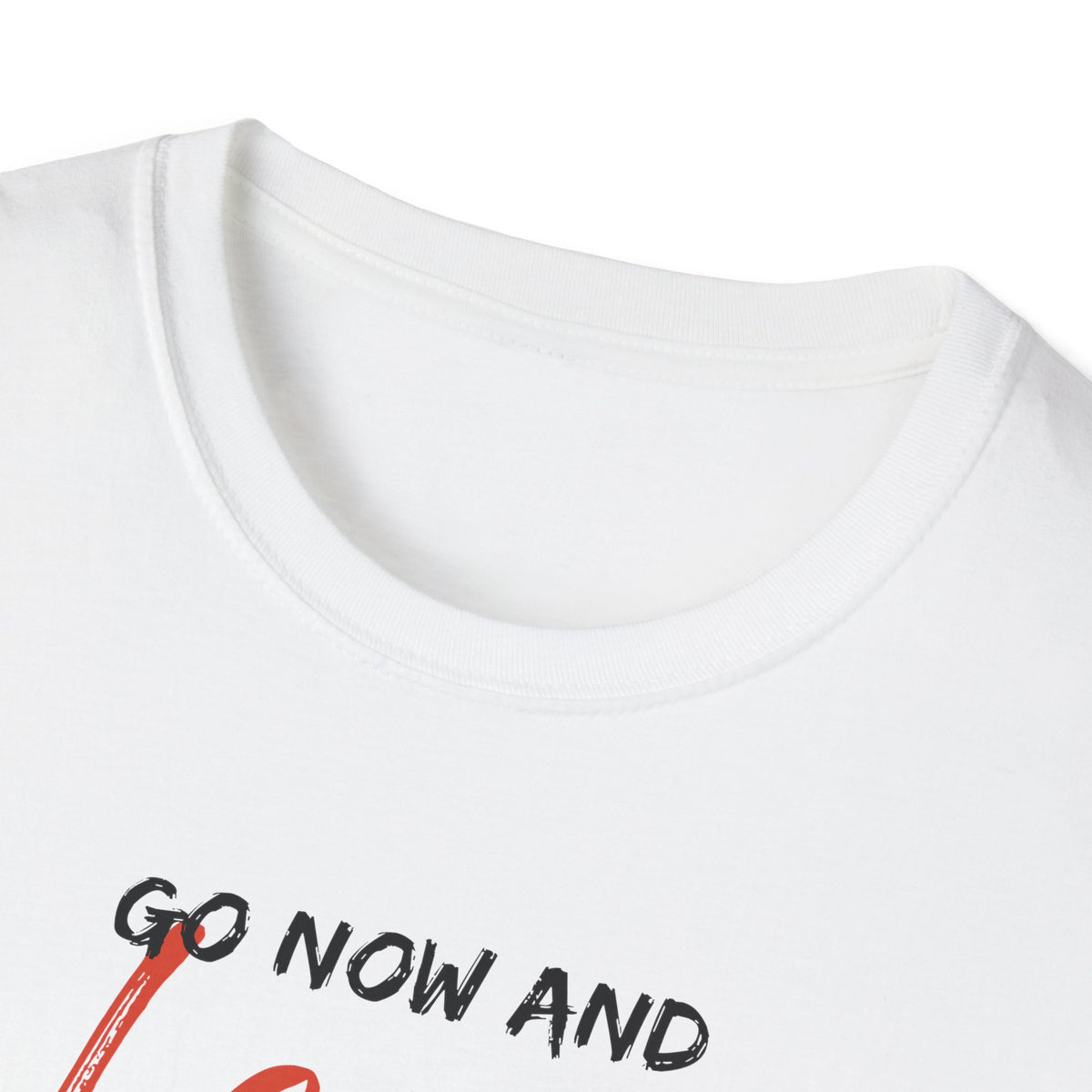 "Go Now and Leave Your Life of Sin" Unisex Softstyle T-Shirt