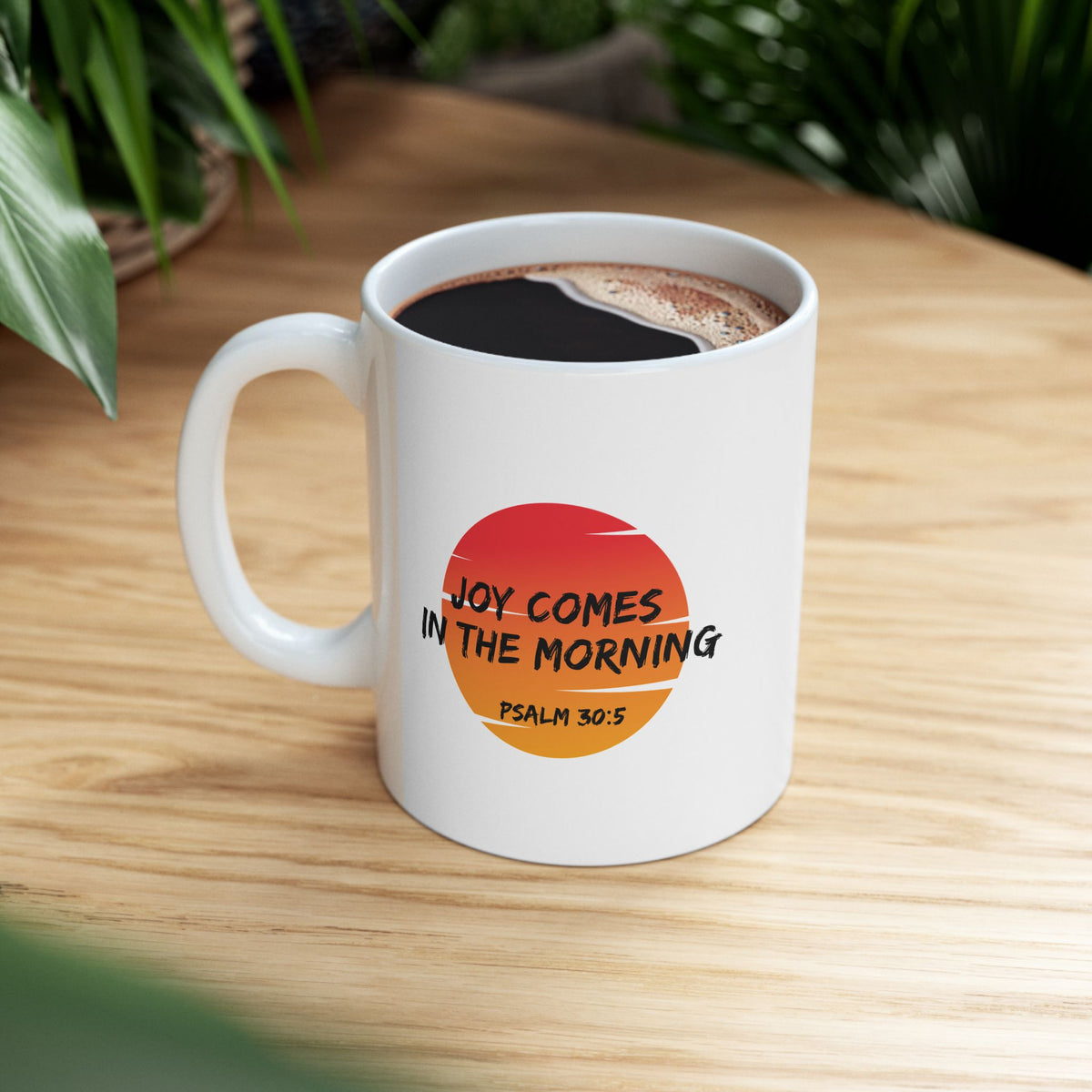 "Joy Comes in the Morning" Ceramic Mug, (11oz, 15oz)