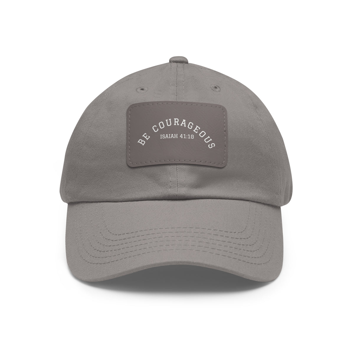 Be Courageous- Dad Hat with Leather Patch (Rectangle)