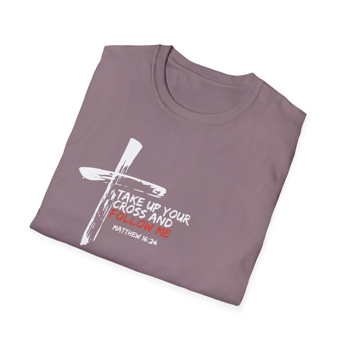 "Take Up Your Cross and Follow Me" Unisex Softstyle T-Shirt