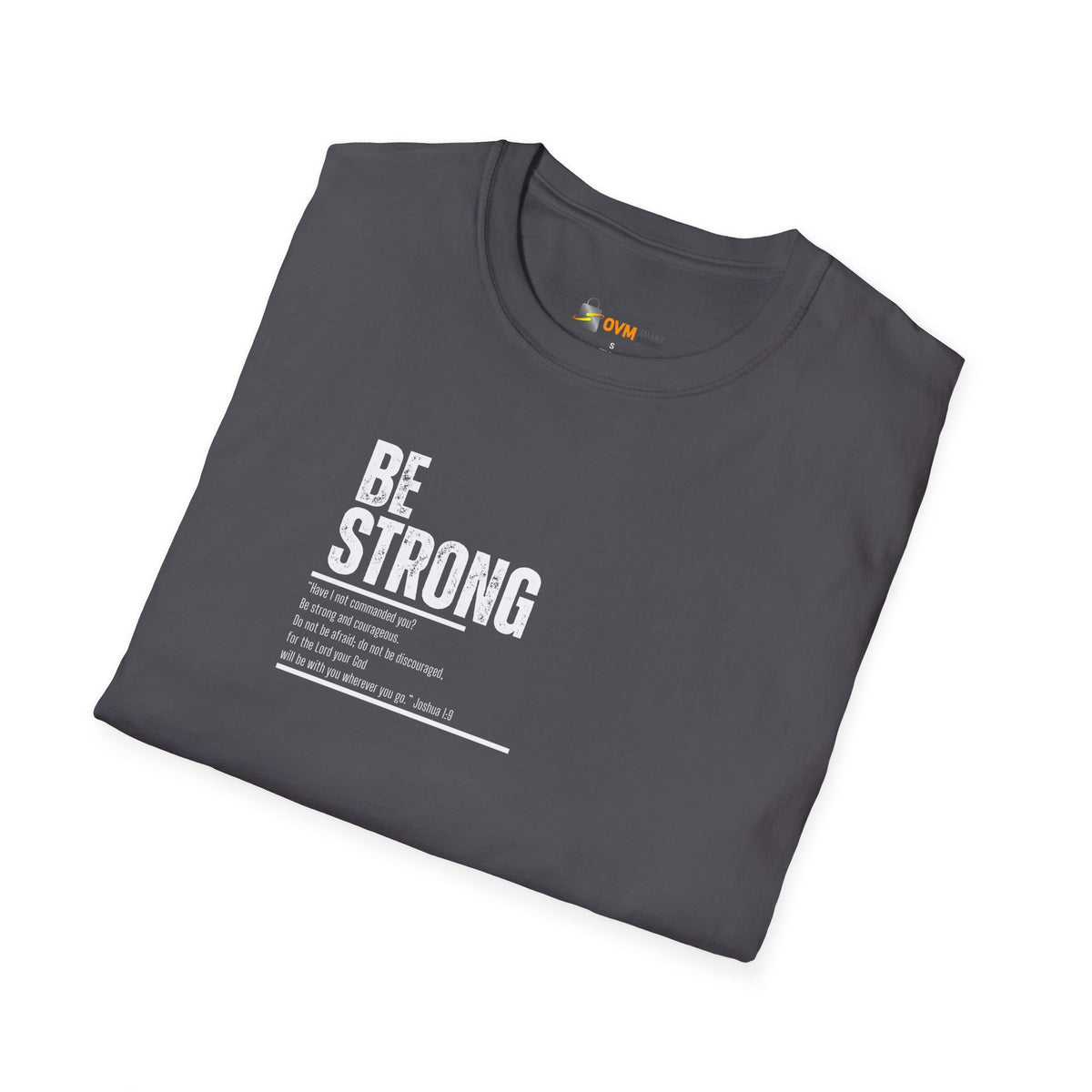 Be Strong Unisex Softstyle T-Shirt