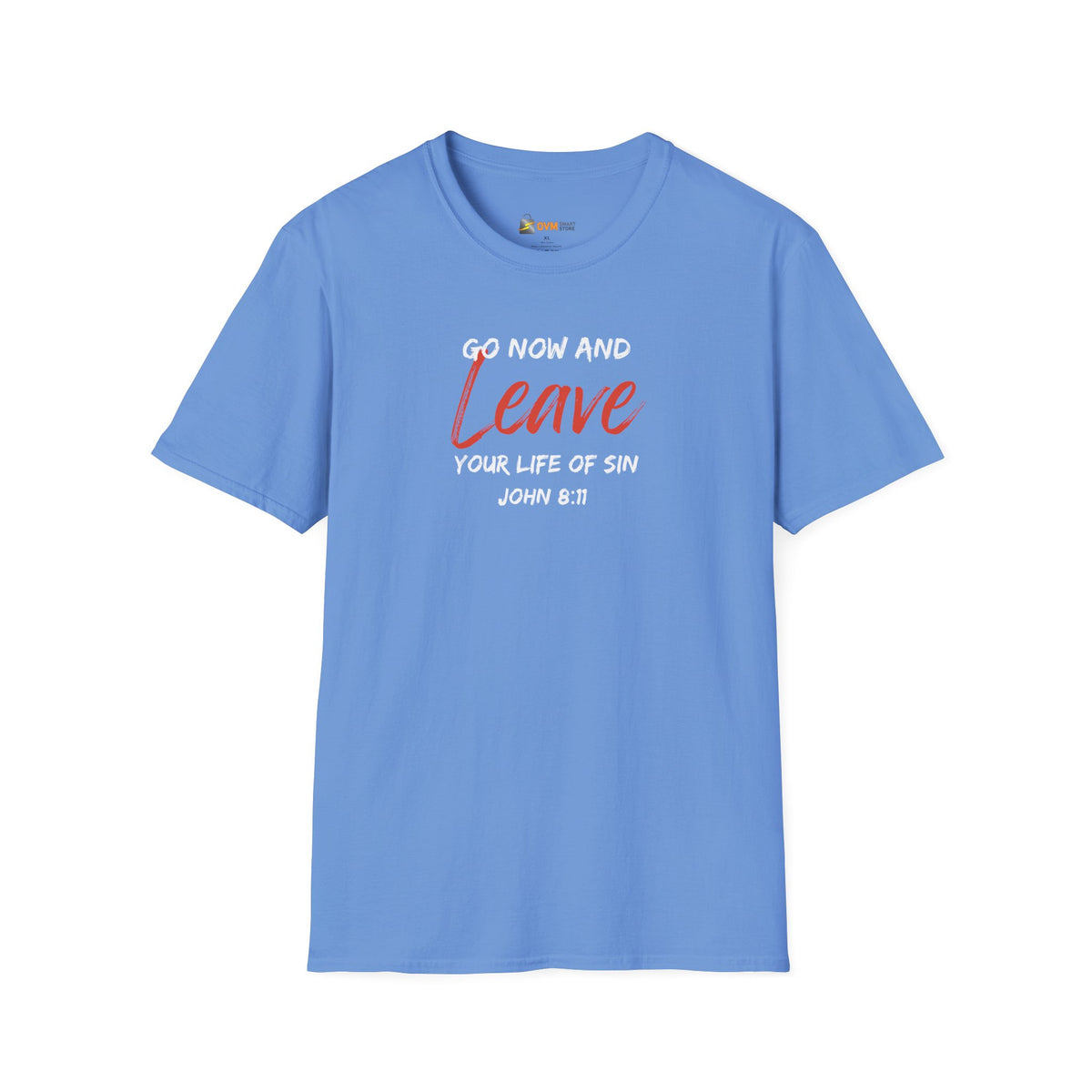 Go Now and Leave Your Life of Sin- Unisex Softstyle T-Shirt