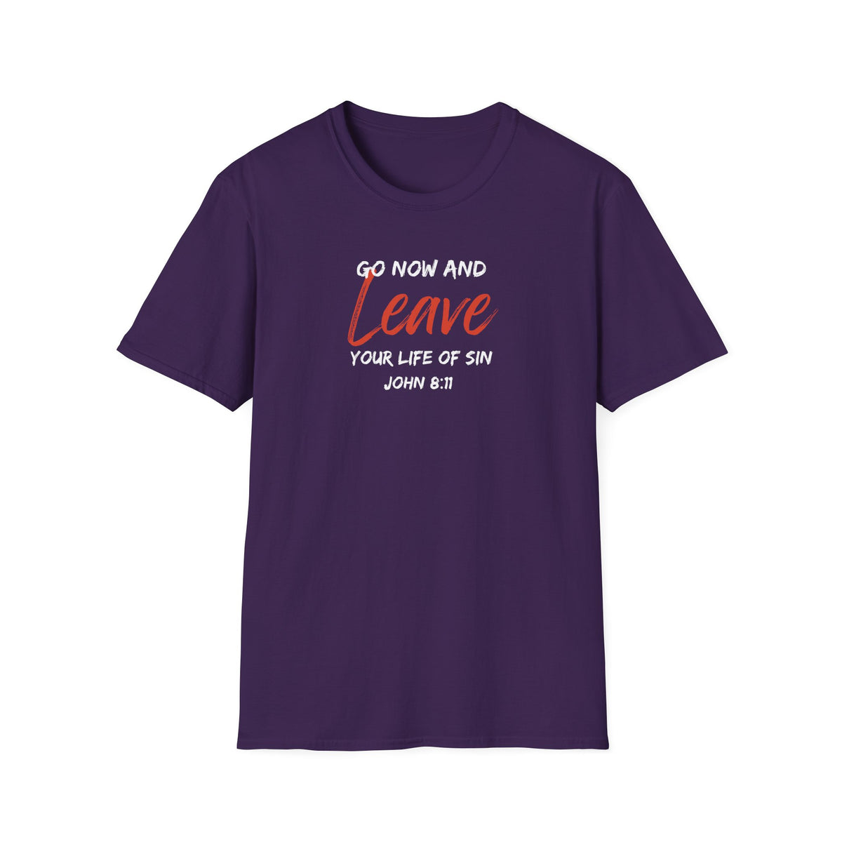 "Go Now and Leave Your Life of Sin" Unisex Softstyle T-Shirt