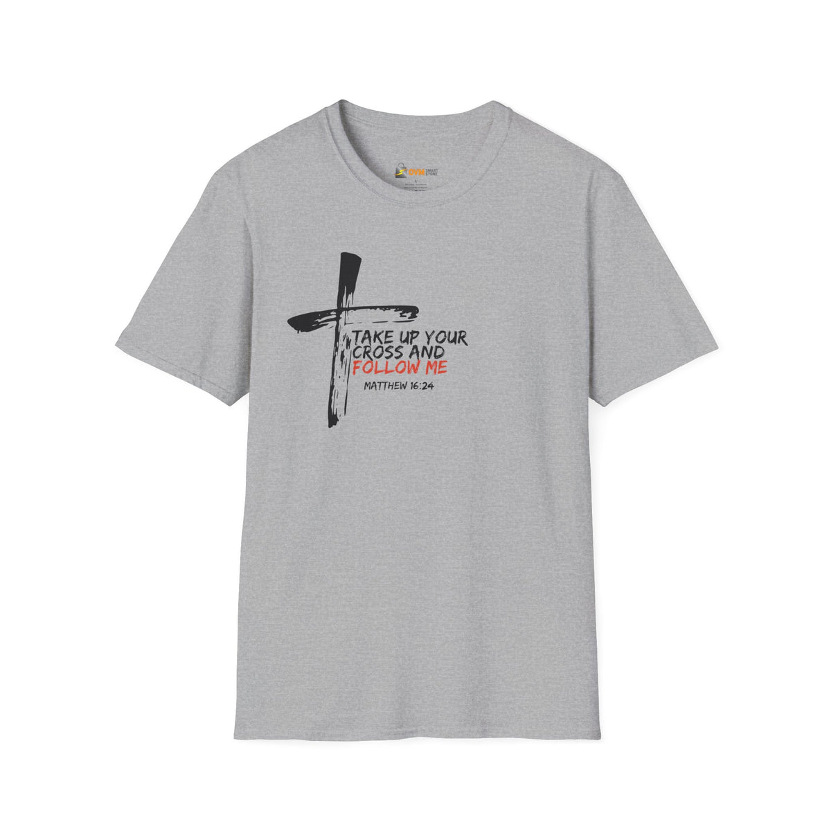 Take Up Your Cross and Follow Me- Unisex Softstyle T-Shirt