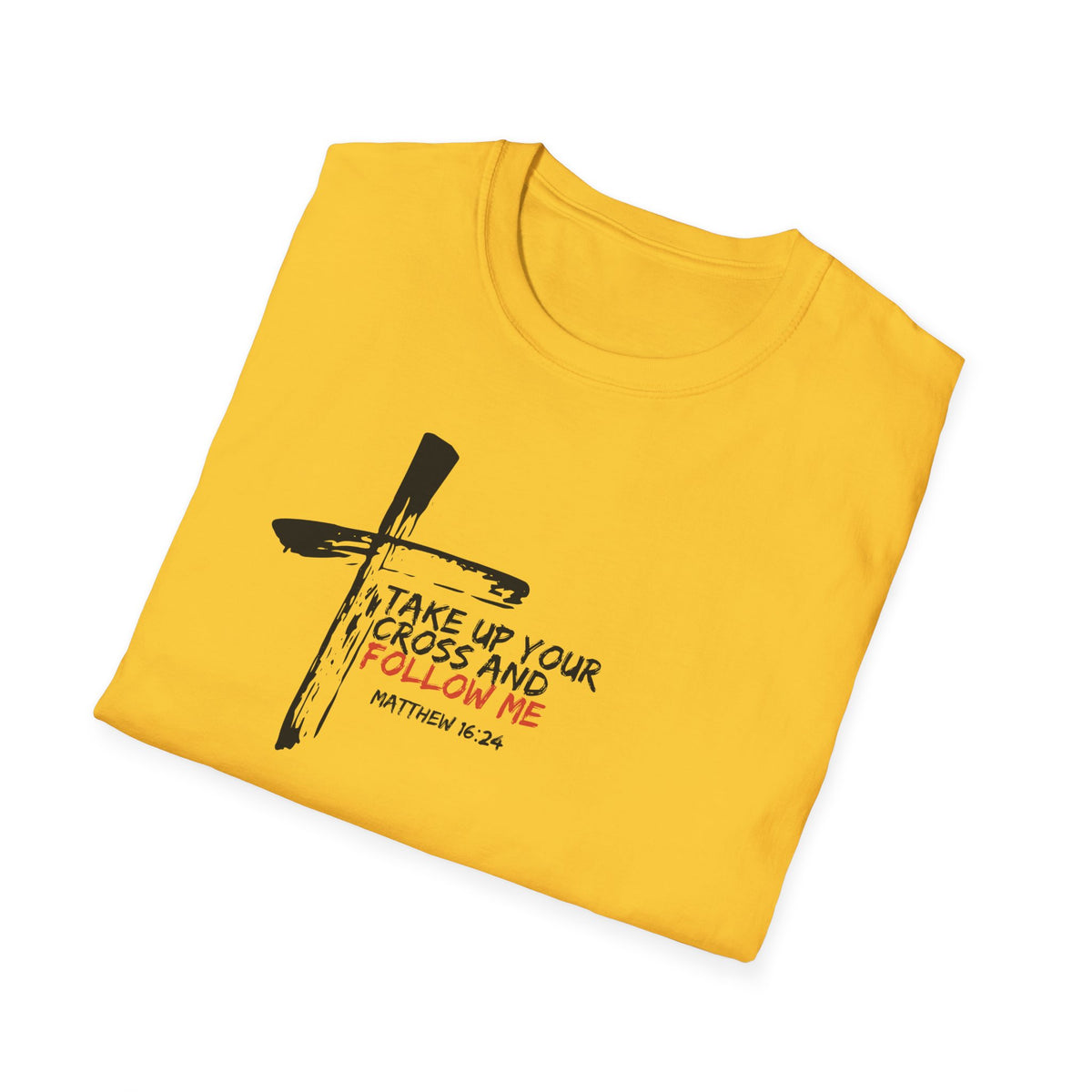 "Take Up Your Cross and Follow Me" Unisex Softstyle T-Shirt