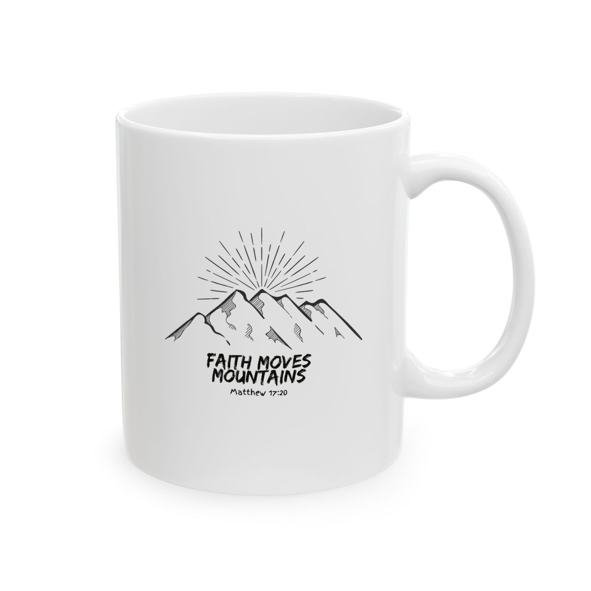 "Faith Moves Mountains" Ceramic Mug, (11oz, 15oz)