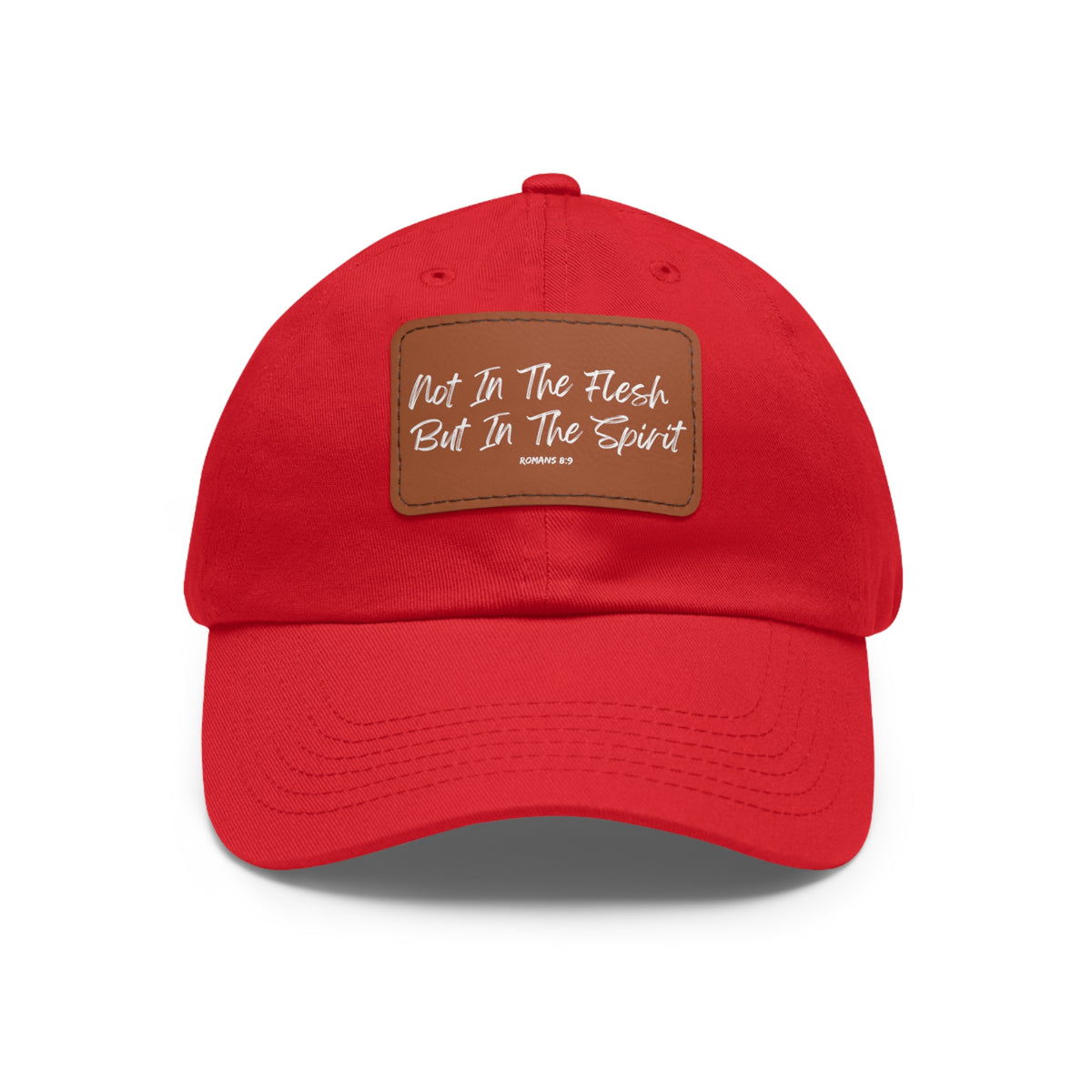 Not in the Flesh but in The Spirit- Dad Hat with Leather Patch (Rectangle)
