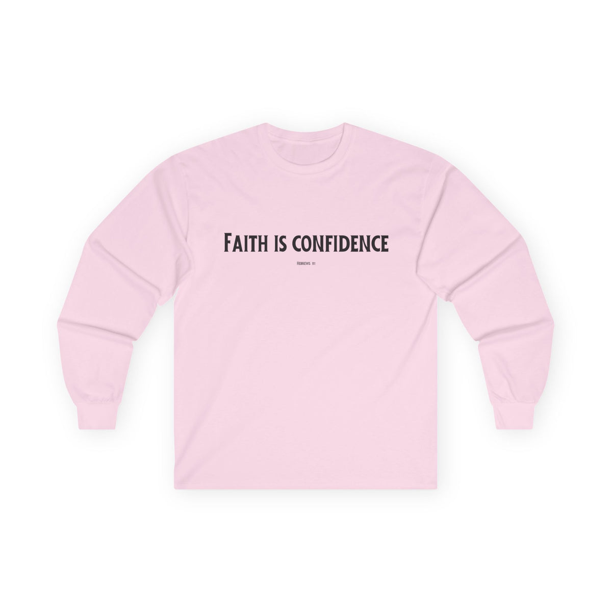 Faith is Confidence Christian Long Sleeve T-Shirt – Faith-Inspired Holiday Apparel | Unisex Ultra Cotton Long Sleeve Tee