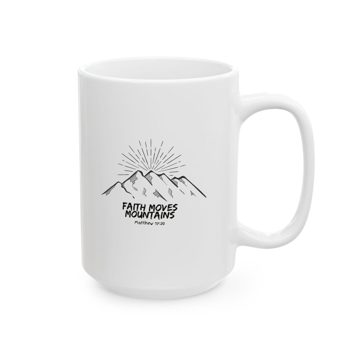 "Faith Moves Mountains" Ceramic Mug, (11oz, 15oz)