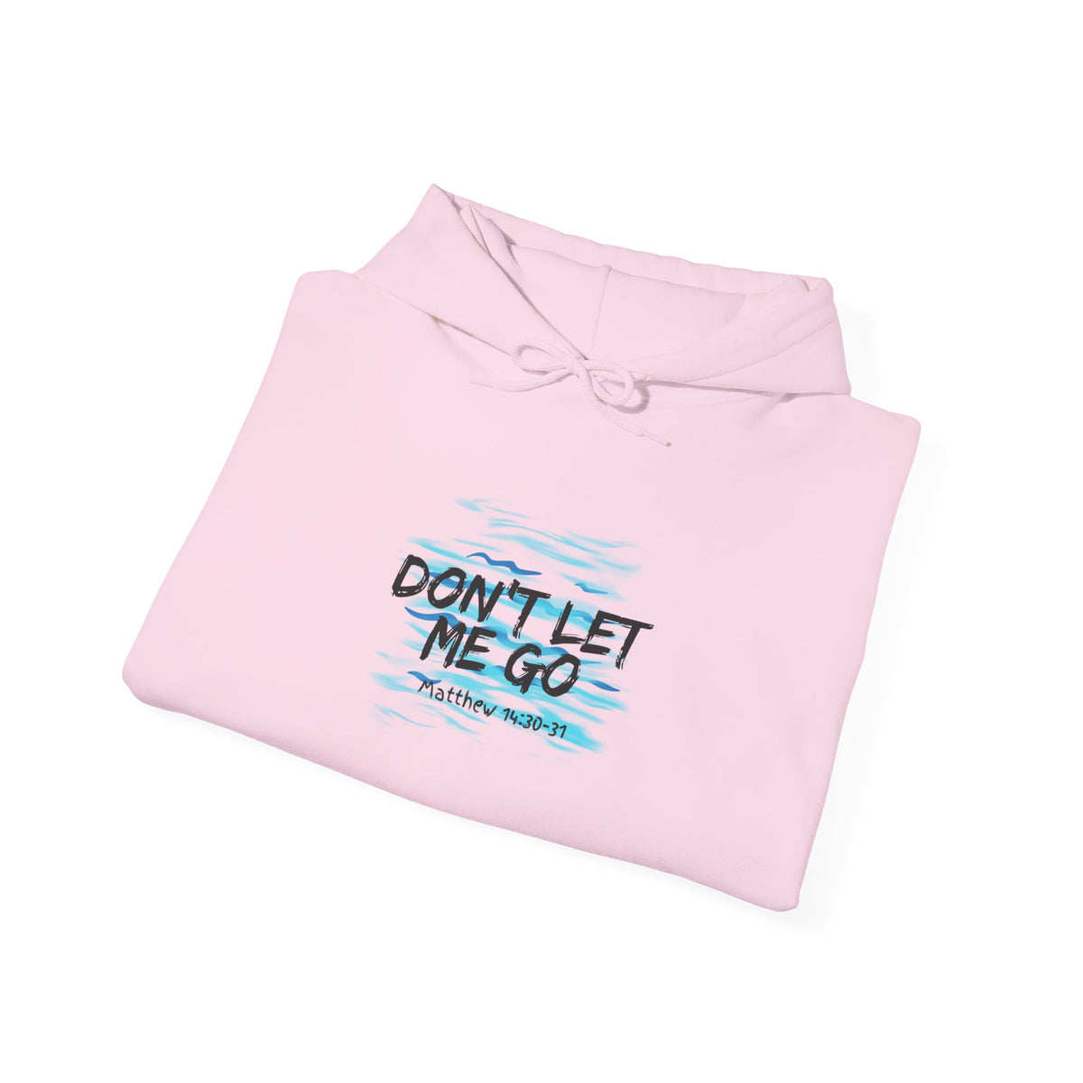 Don't Let Me Go- Unisex Heavy Blend™ Hooded Sweatshirt