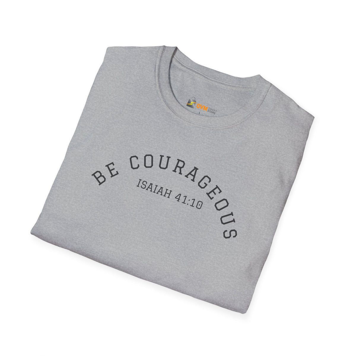 Be Courageous Unisex Softstyle T-Shirt