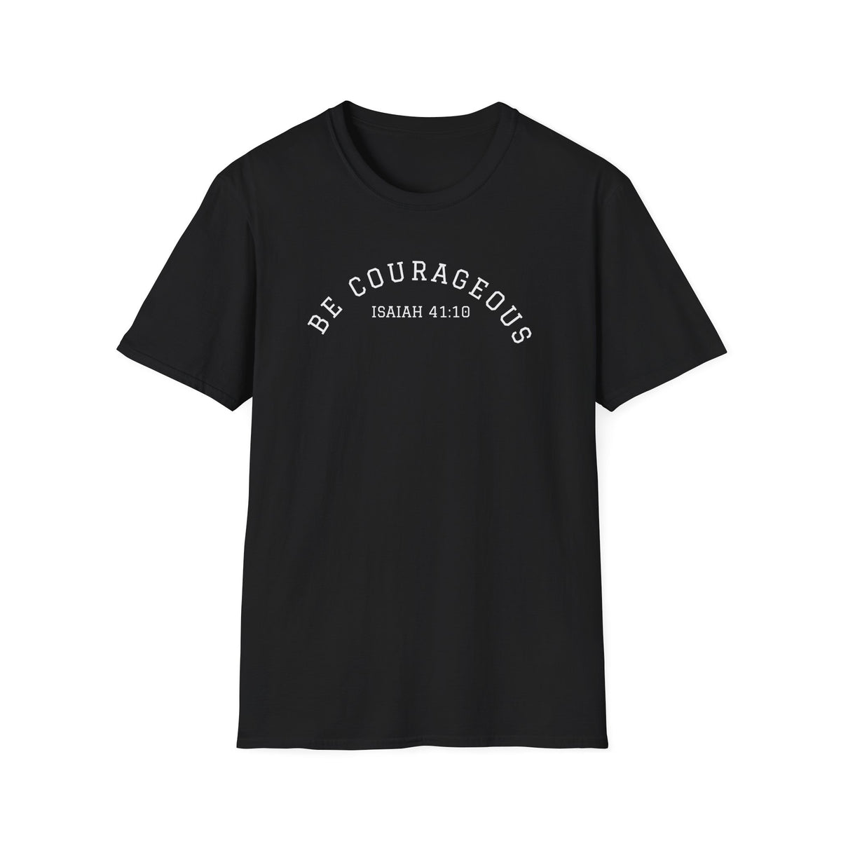 "Be Courageous" Unisex Softstyle T-Shirt