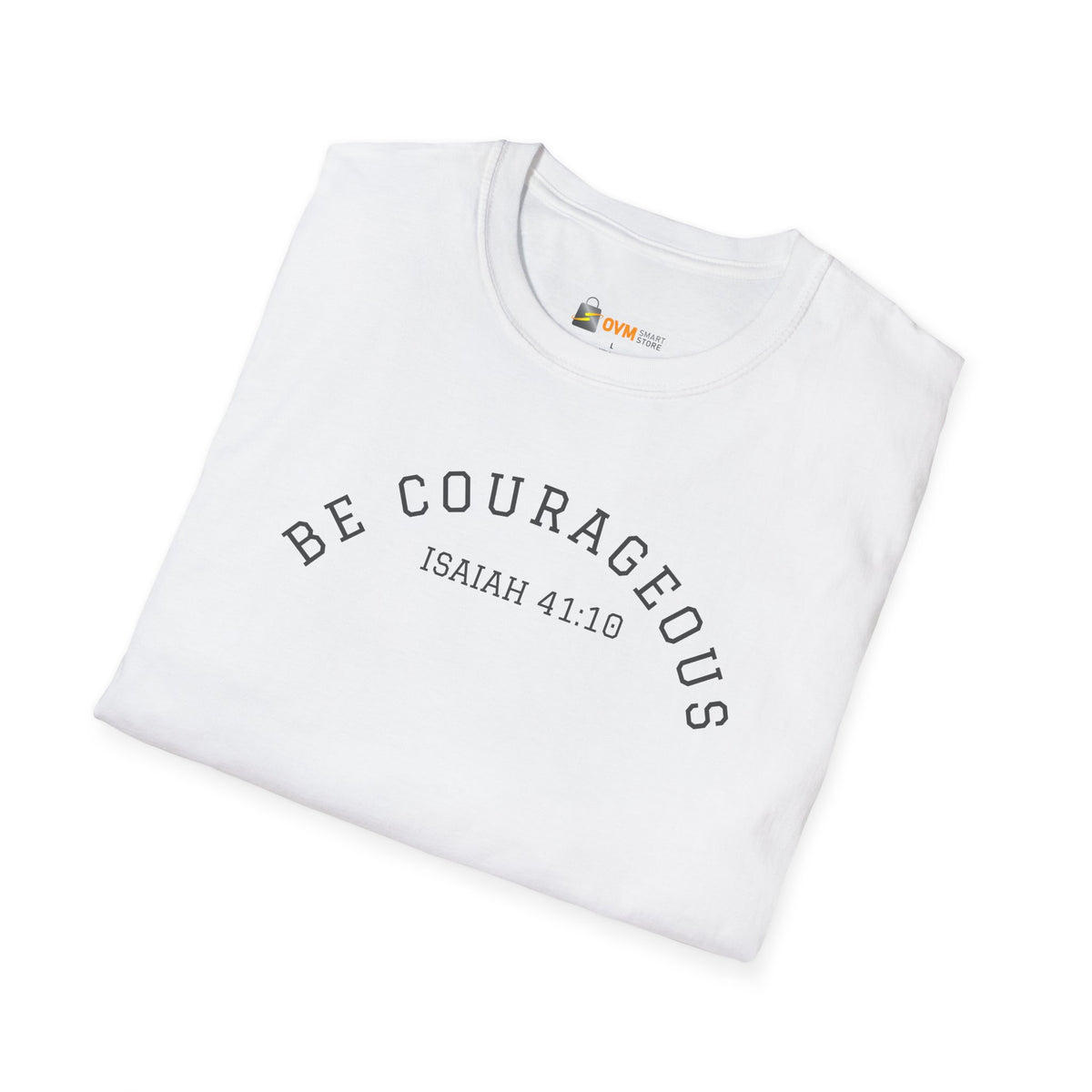 Be Courageous Unisex Softstyle T-Shirt