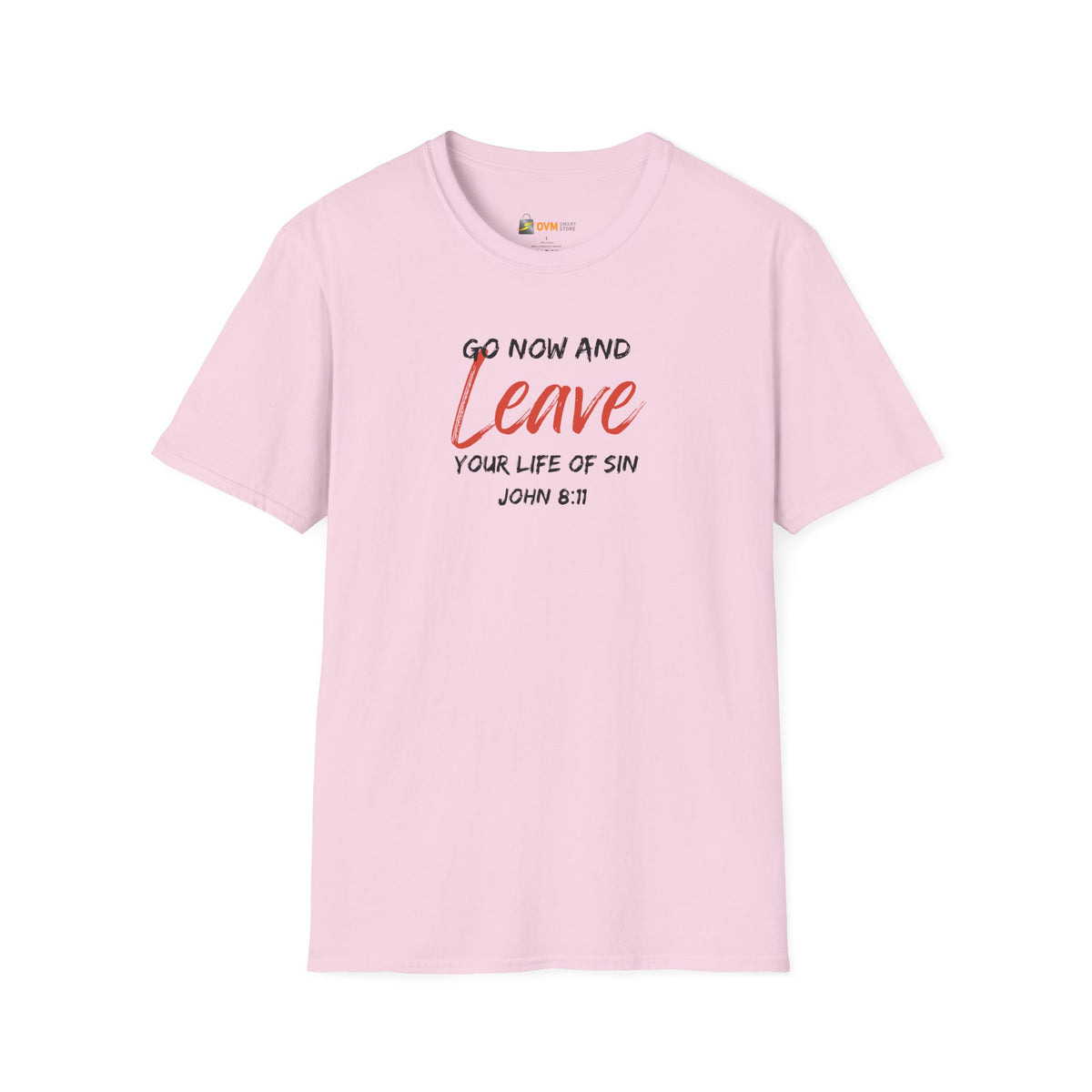 Go Now and Leave Your Life of Sin- Unisex Softstyle T-Shirt