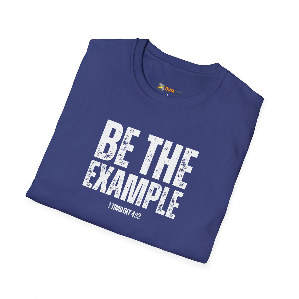 Be The Example- Unisex Softstyle T-Shirt