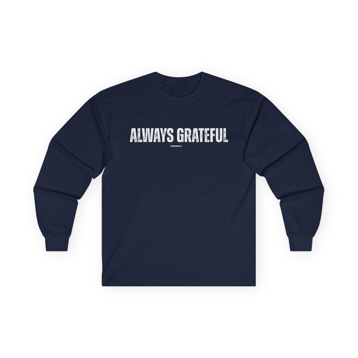 Always Grateful | Men's Ultra Cotton Long Sleeve Tee