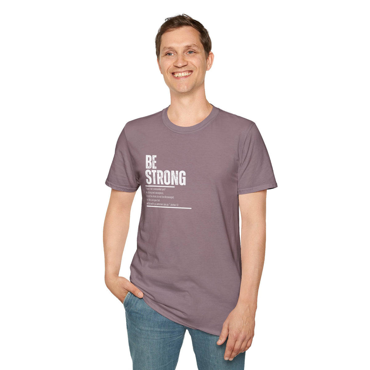 "Be Strong" Unisex Softstyle T-Shirt