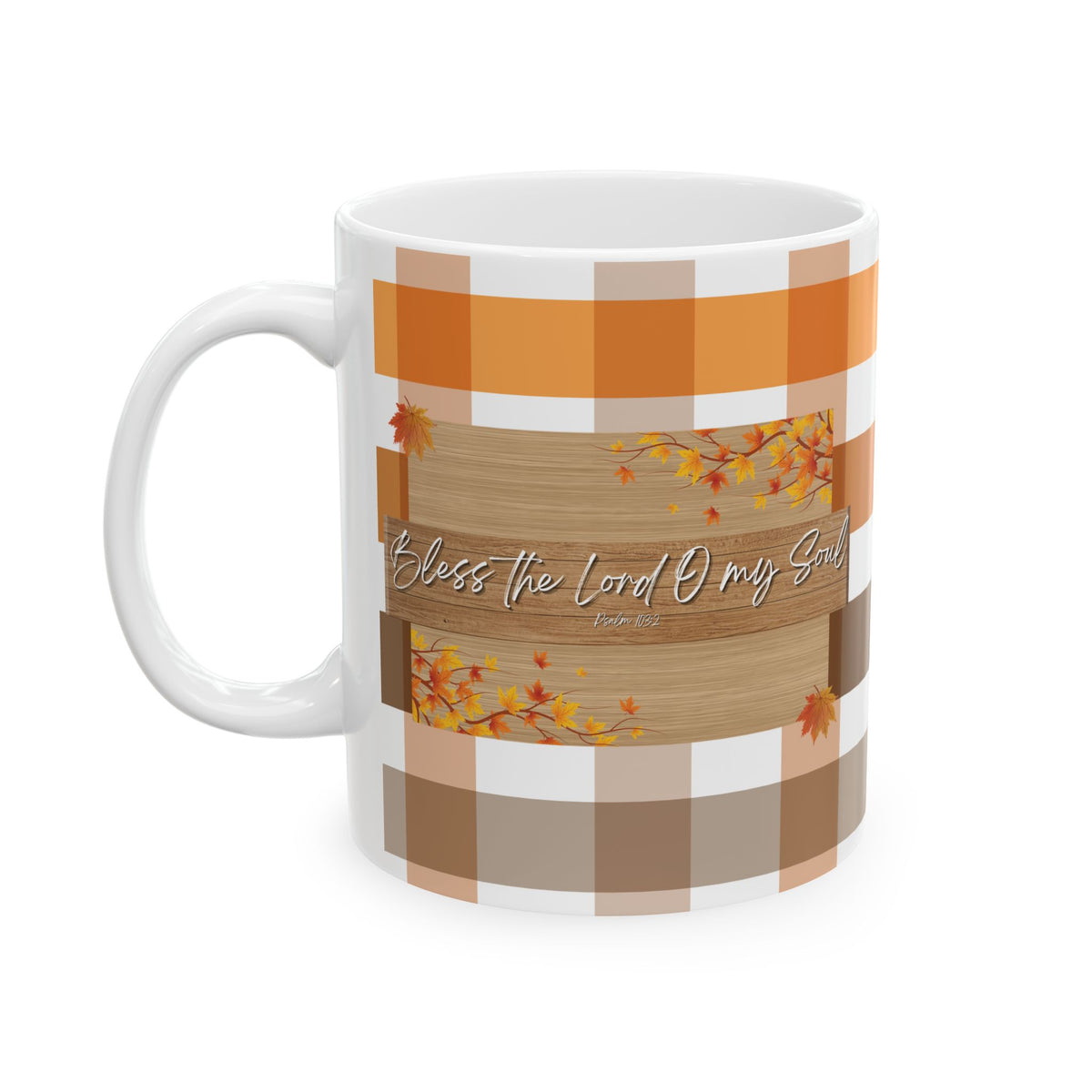 Bless The Lord O My Soul | Ceramic Mug, (11oz, 15oz)