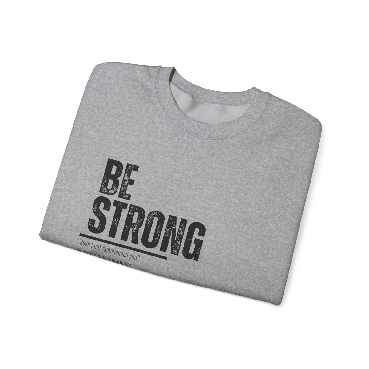 Be Strong- Unisex Heavy Blend™ Crewneck Sweatshirt