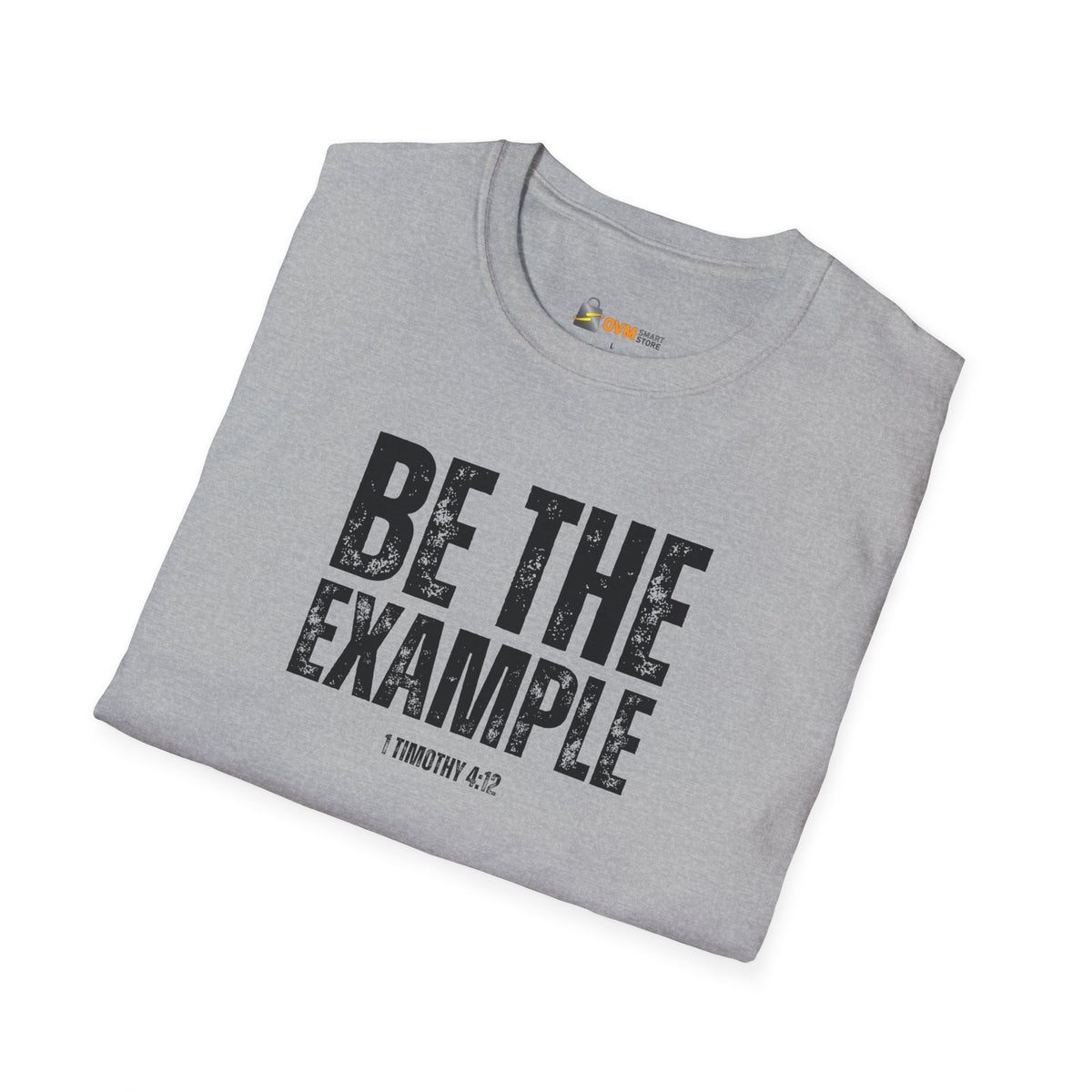 Be The Example- Unisex Softstyle T-Shirt