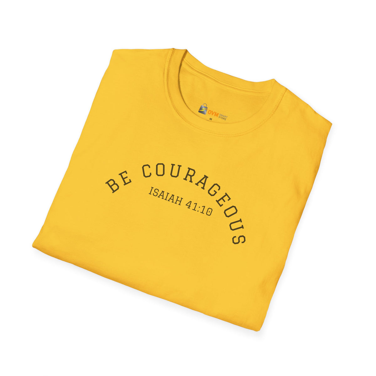 Be Courageous Unisex Softstyle T-Shirt